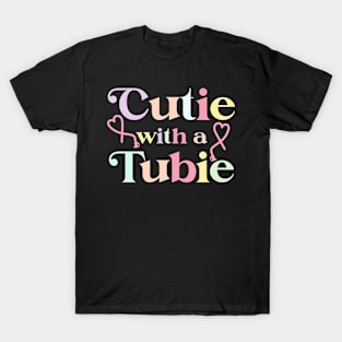 Cutie With A Tubie Feeding Tube Awareness G-button G-tube T-Shirt